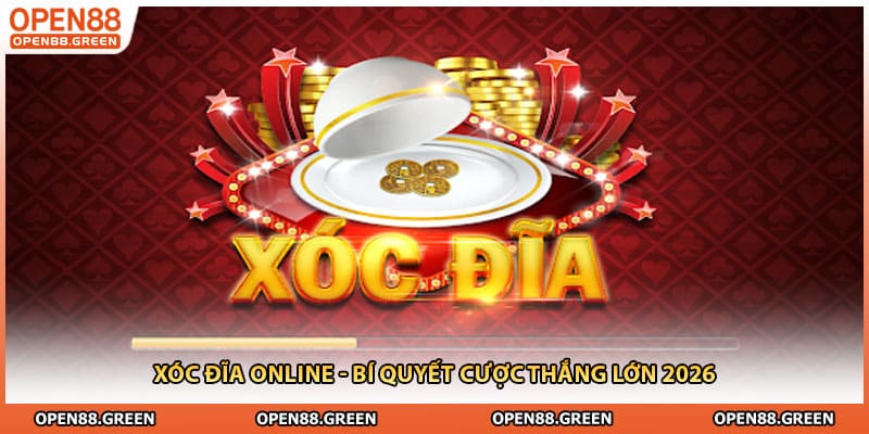 Xóc Đĩa Online - Bí Quyết Cược Thắng Lớn 2026